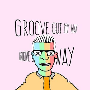 Image of "Groove Out My Way"