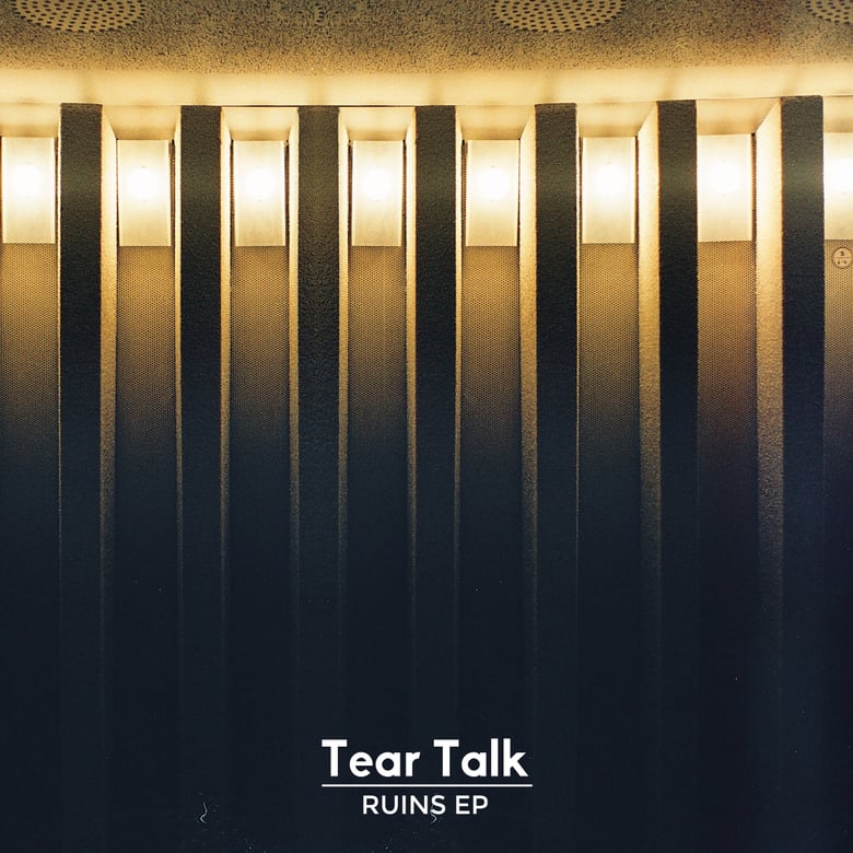 Image of TEAR TALK - RUINS EP 10"