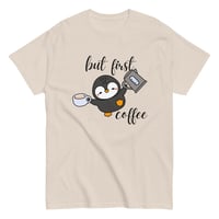 Image 5 of Penguin But First Coffee tee