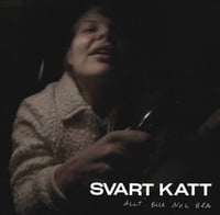 Image 1 of Svart Katt - Allt Blir Nog Bra 7” EP