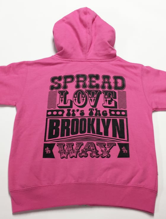 Image of Hot Pink - Spread Love It's The Brooklyn Way - Toddler Zip Up Hooded Sweatshirt