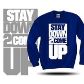 Image of Stay Down 2 Come Up