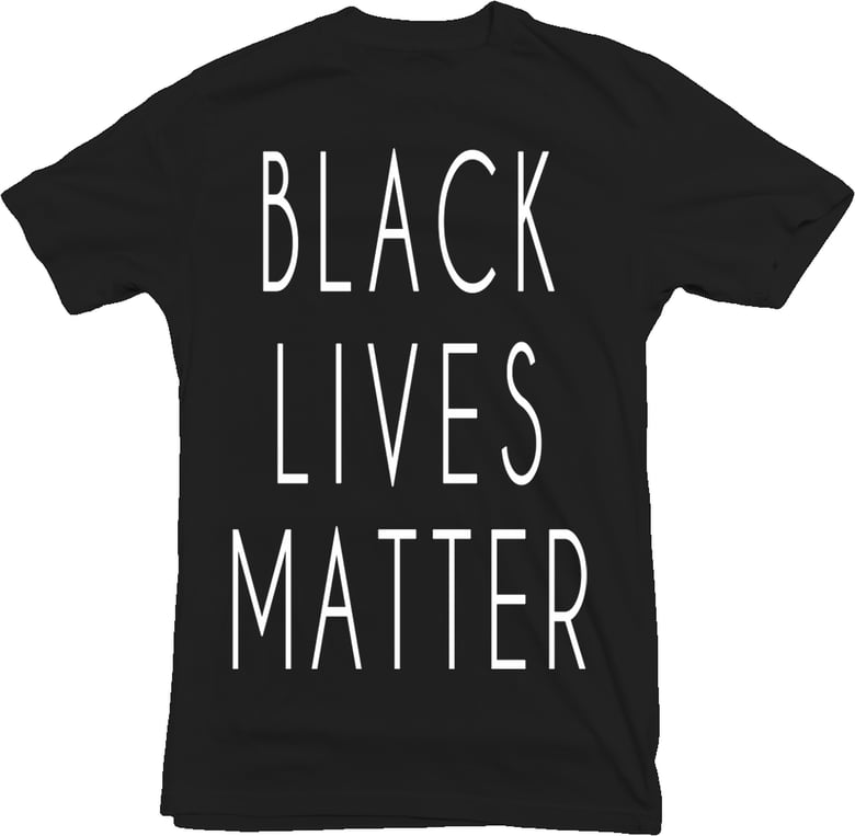 Image of BLACK LIVES MATTER Shirt