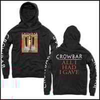 CROWBAR ALL I HAD HOODED PULLOVER SWEATSHIRT 
