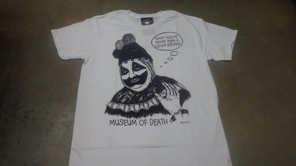 Image of Pogo The Clown "You've Never Seen A Clown Before?" Shirt