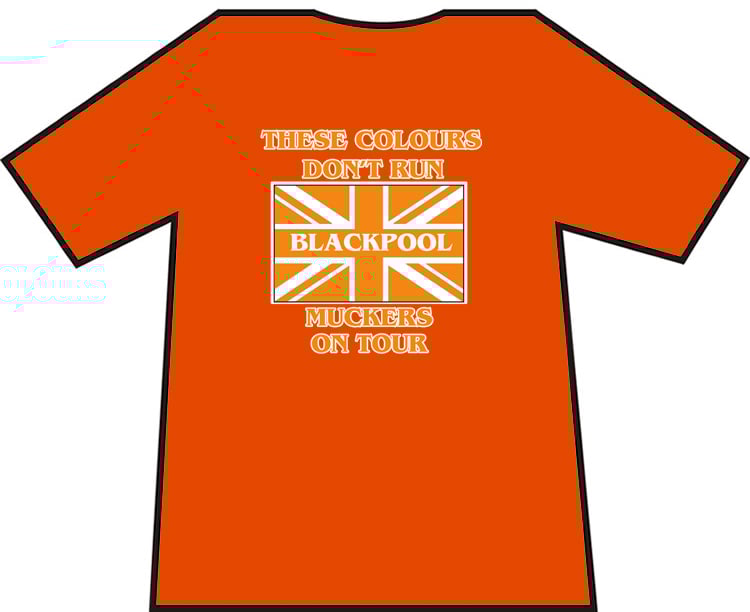 These Colours Don't Run, Blackpool Muckers On Tour Football Casual/Hooligan/Ultra T-Shirt.