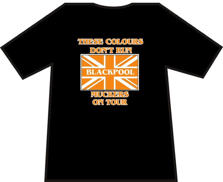 These Colours Don't Run, Blackpool Muckers On Tour Football Casual/Hooligan/Ultra T-Shirt.