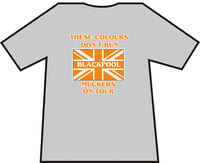 Image 5 of These Colours Don't Run, Blackpool Muckers On Tour Football Casual/Hooligan/Ultra T-Shirt.