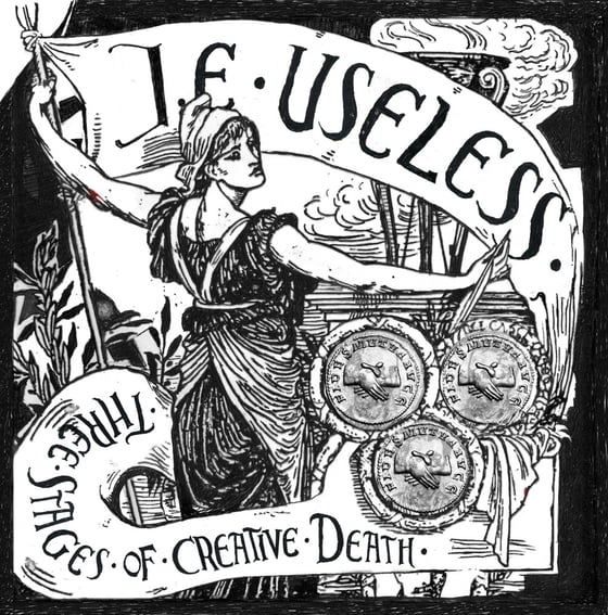 Image of J.E. Useless - Three Stages of Creative Death LP