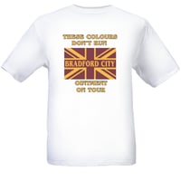 These Colours Don't Run, Bradford Ointment On Tour Casuals/Hooligans/Ultras T-Shirt.
