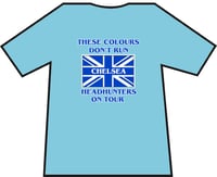 Image 5 of These Colours Don't Run. Chelsea Headhunters On Tour. Casuals/Hooligans/Ultras T-shirts.