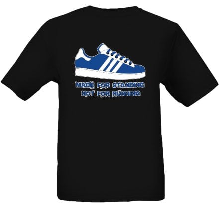 Blue & White Made For Standing Not Running T-Shirt. Casuals/Ultras/Hooligans.