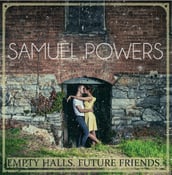 Image of Samuel Powers- Empty Halls. Future Friends. (CD)