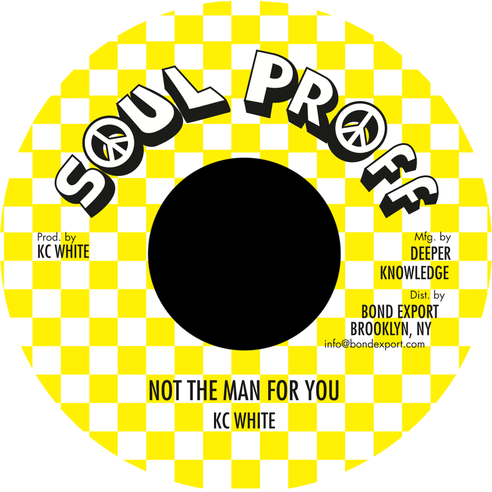 Image of KC White - Not the Man For You 7" (Soul Proff)