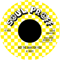 KC White - Not the Man For You 7" (Soul Proff)