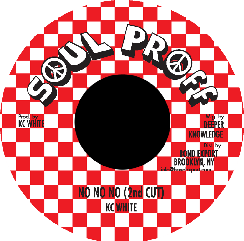 Image of KC White - No No No (2nd cut) 7" (Soul Proff)