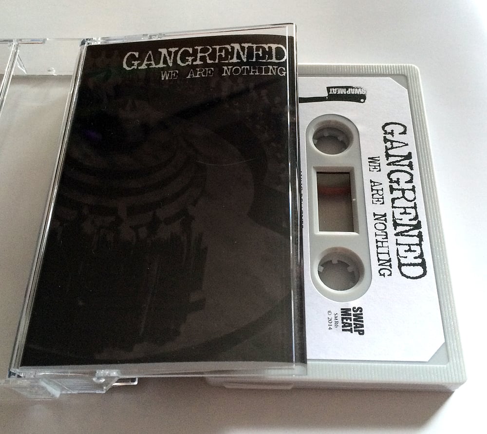 GANGRENED 'We Are Nothing' Cassette