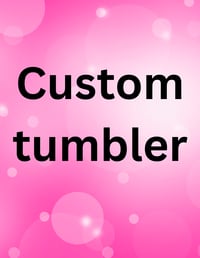 Custom tumbler 20oz