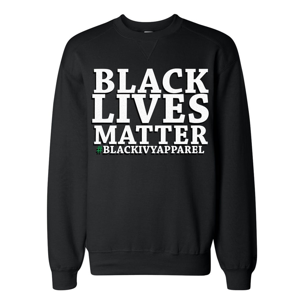 Black Lives Matter T Shirt Or Crew Neck Sleeve Black Ivy