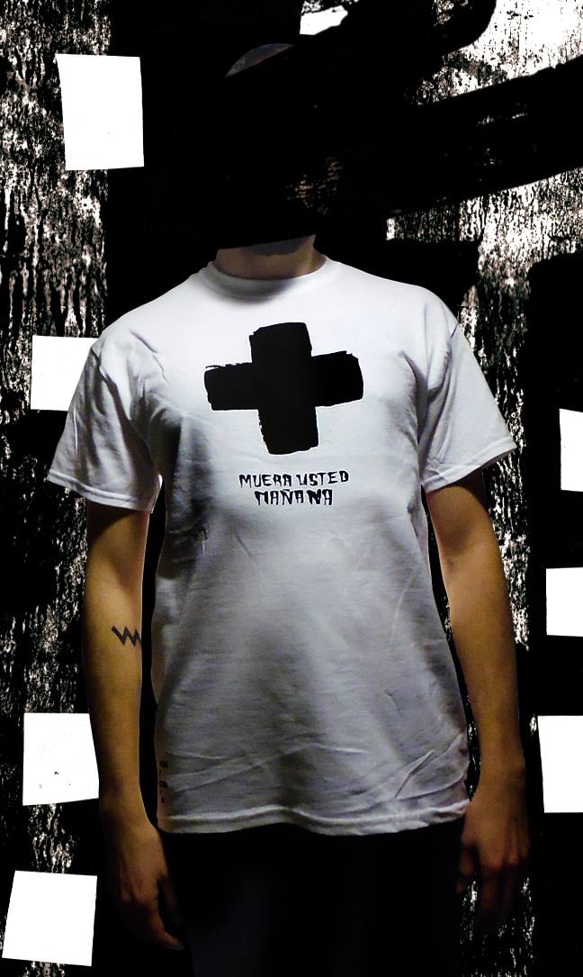 Image of Camiseta "Muera usted mañana"