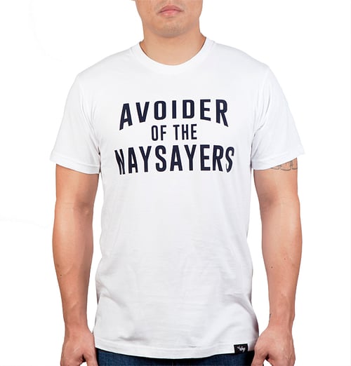 Image of Avoider Of The Naysayers (White) 