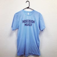 Image 3 of Indecision Maker Tee