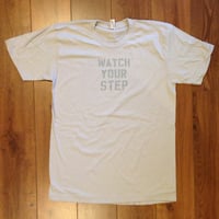 Image 2 of Watch Your Step Tee
