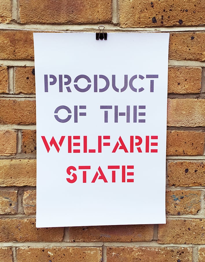 Image of 'Product of the welfare state' poster