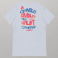 Image 13 of "A Gentle Smile Will Uplift Others" Positive Message Unisex T-Shirt