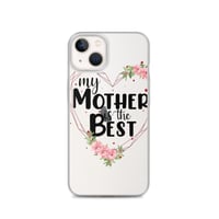 Image 22 of Clear Case for iPhone® ( My Mother Is The Best ) 
