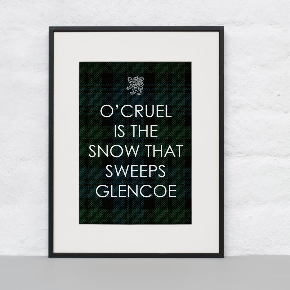 Image of Cruel is the snow that sweeps Glencoe (Print)