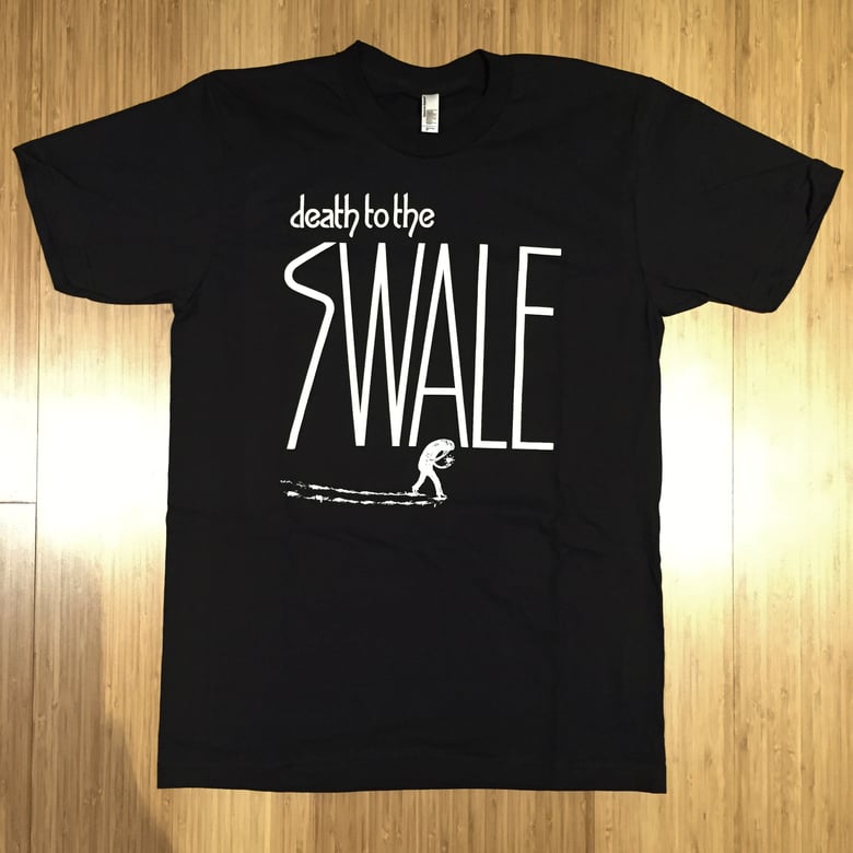 Image of Death to the Swale T-Shirt
