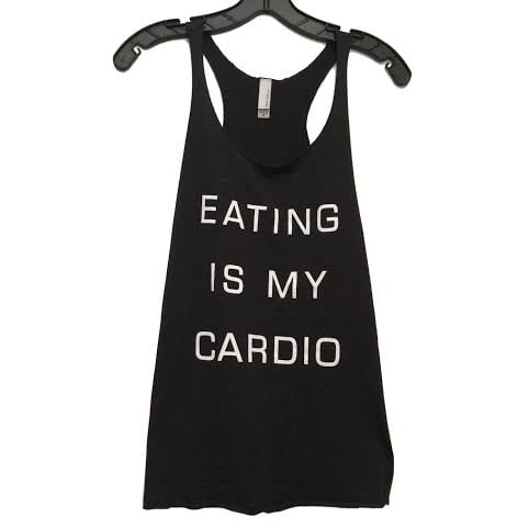Image of Eating Is My Cardio Tank