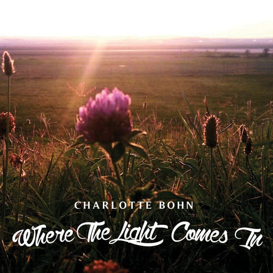 Image of Charlotte Bohn - Where The Light Comes In