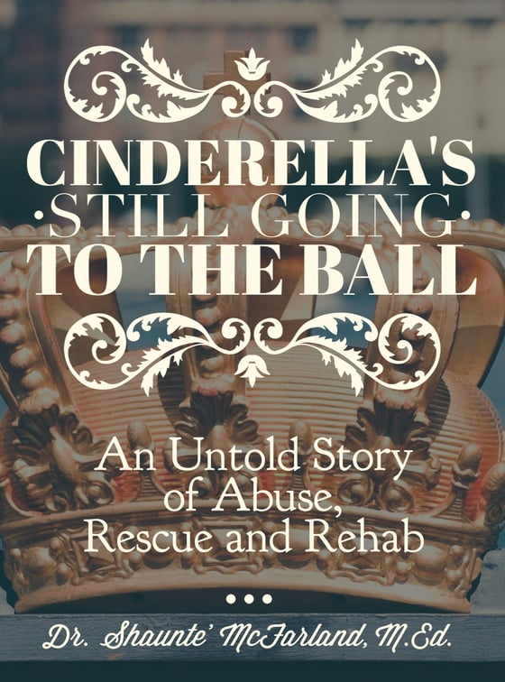 Image of Cinderella's Still Going to the Ball: An Untold Story of Abuse, Rescue and Rehab
