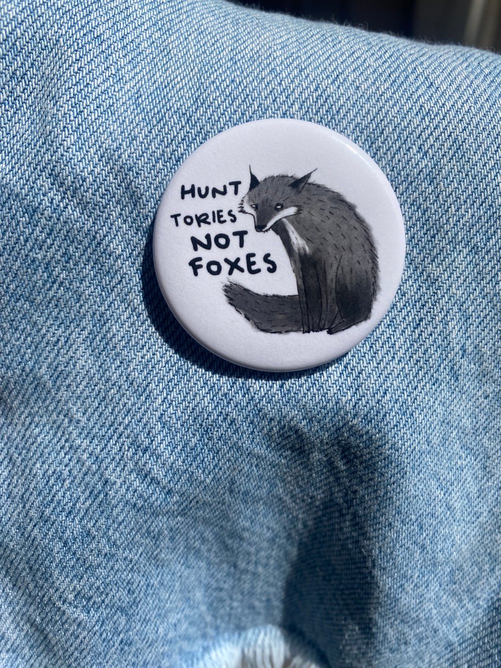 Hunt Tories not foxes pin badge 1.5”