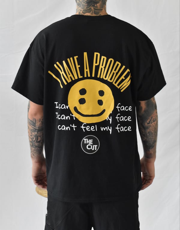 Image of “I HAVE A PROBLEM” T-Shirt
