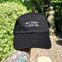 Image 1 of But Daddy I Love Him Embroidered Cap