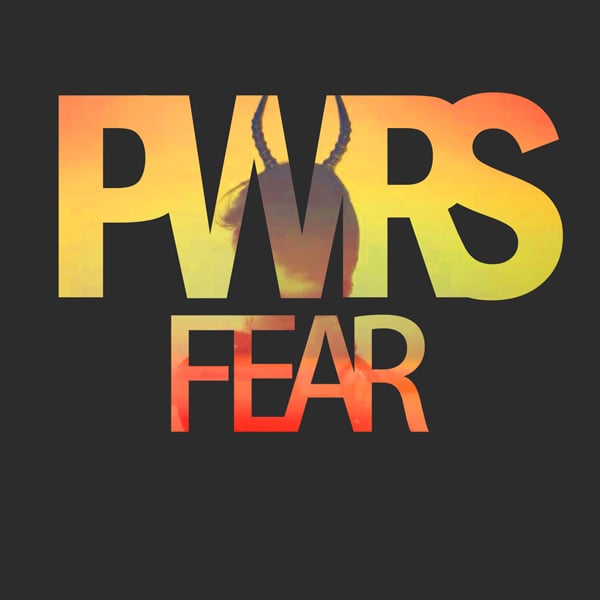 Image of PWRS - Fear