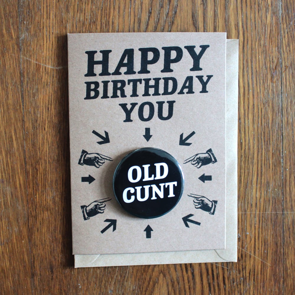 Image of Happy Birthday You Old C**t Birthday Card