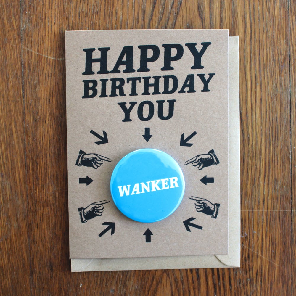 Image of Happy Birthday You Wanker Birthday Card