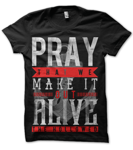 Image of "Pray That We Make It Out Alive" - T-Shirt 