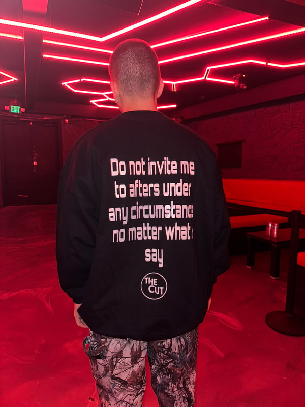 Image of “DO NOT INVITE ME TO AFTERS” CREW NECK