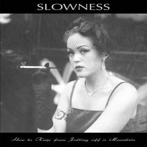 Image of Slowness - How to Keep from Falling off a Mountain 12"
