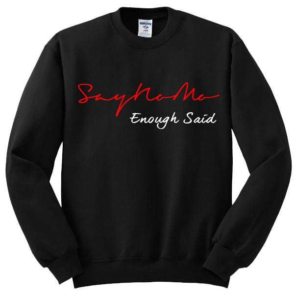 Image of SayNoMo "Enough Said" Black Sweatshirt