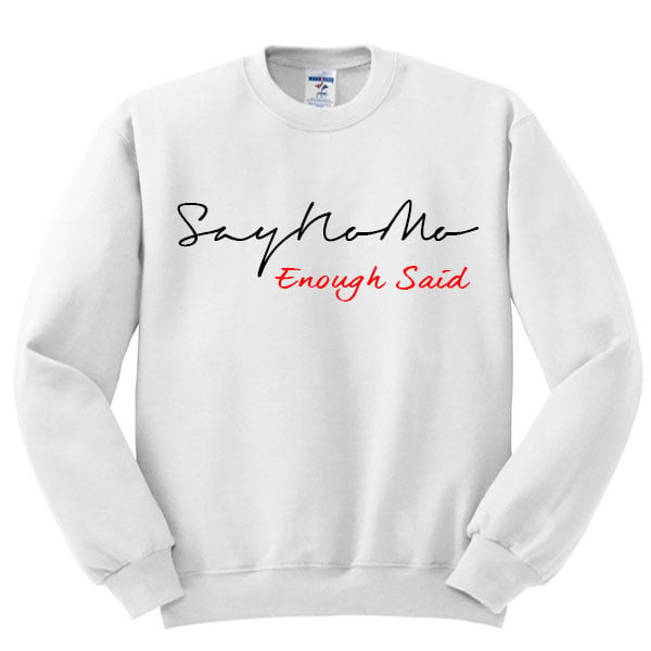 Image of SayNoMo "Enough Said" White Sweatshirt
