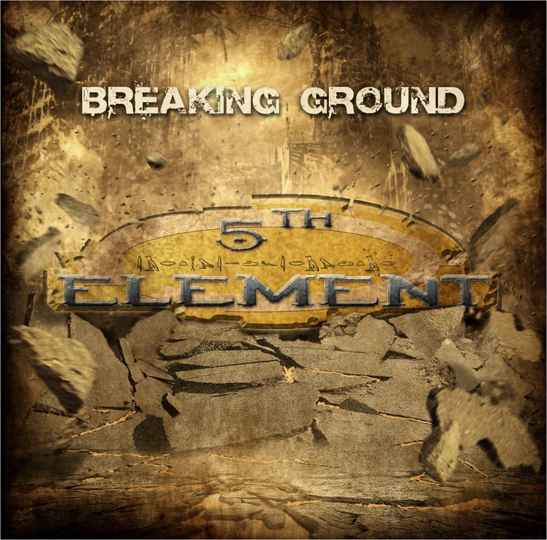 Image of 'Breaking Ground' - 5th Element (EP)