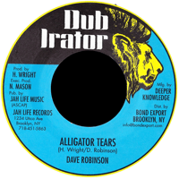 Dave Robinson - Alligator Tears (Sit & Cry) 7" (Dub Irator)