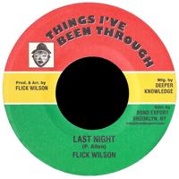 Flick Wilson - Last Night 7" (Things I've Been Through)