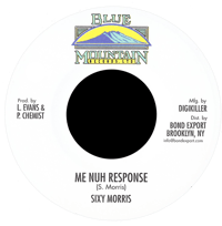 Sixy Morris - Me Nuh Response 7" (Blue Mountain)